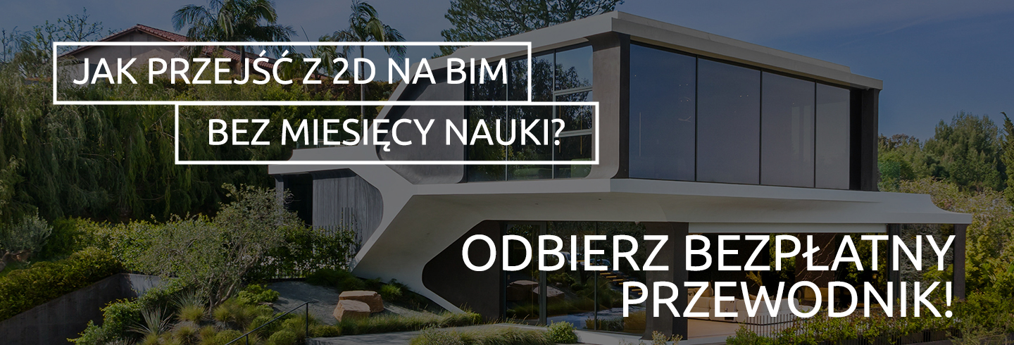 Jak przejść z 2D na BIM bez miesięcy nauki? Odbierz bezpłatny przewodnik!